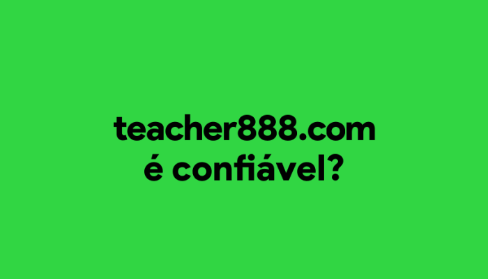 teacher-888-e-confiavel-atendimento-telefone-whatsapp-1 Teacher 888 é confiável? Atendimento, Telefone e WhatsApp
