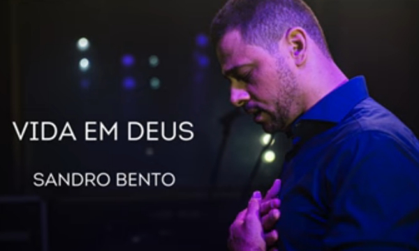 sandro-bento A letra dessa música gospel toca o coração! Conheça a obra de Sandro Bento